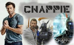 معرفی فیلم &quot;چپی&quot; (Chappie) تازه ترین اثر نیل بلومکمپ با بازی هیو جکمن